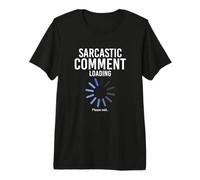 Chargement du Commentaire Sarcastique Sarcasme T-Shirt Haut de Gamme