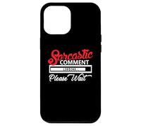 Chargement du commentaire Sarcastique Veuillez Attendre Coque pour iPhone 12 Pro Max