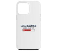 Chargement du commentaire Sarcastique Veuillez Attendre Coque pour iPhone 13 Pro Max