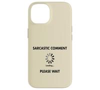 Chargement du commentaire Sarcastique Veuillez Attendre Coque pour iPhone 14