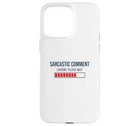 Chargement du commentaire Sarcastique Veuillez Attendre Coque pour iPhone 15 Pro Max