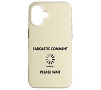 Chargement du commentaire Sarcastique Veuillez Attendre Coque pour iPhone 16