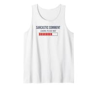 Chargement du commentaire Sarcastique Veuillez Attendre Débardeur