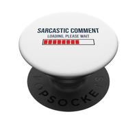 Chargement du commentaire Sarcastique Veuillez Attendre PopSockets PopGrip Adhésif