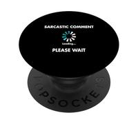 Chargement du commentaire Sarcastique Veuillez Attendre PopSockets PopGrip Adhésif