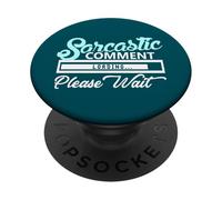 Chargement du commentaire Sarcastique Veuillez Attendre PopSockets PopGrip Adhésif