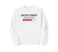 Chargement du commentaire Sarcastique Veuillez Attendre Sweatshirt
