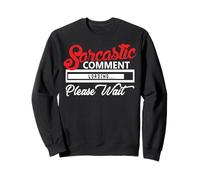 Chargement du commentaire Sarcastique Veuillez Attendre Sweatshirt