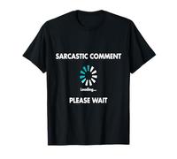 Chargement du commentaire Sarcastique Veuillez Attendre T-Shirt