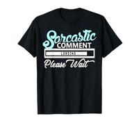 Chargement du commentaire Sarcastique Veuillez Attendre T-Shirt