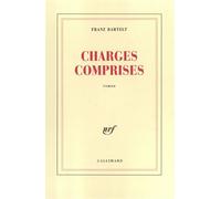 Charges comprises - Franz Bartelt - Gallimard - broché - Roman