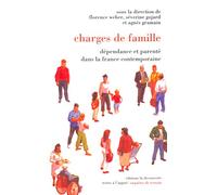 Chargés de famille : Dépendance et parenté dans la France contemporaine