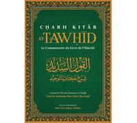 CHARH KITAB AT-TAWHID Le Commentaire Du Livre de L’Unicité