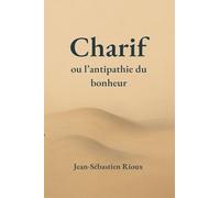 Charif ou l'antipathie du bonheur