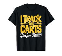 Chariot Dim Sum Yum Cha Gourmet Chinois Obsede De Amateur T-Shirt