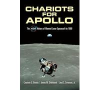 Chariots for Apollo: The NASA History of Manned Lunar Spacecraft to 1969