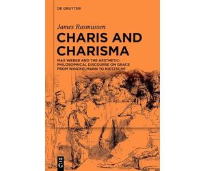 Charis and Charisma: Max Weber and the Aesthetic-Philosophical Discourse on Grace from Winckelmann to Nietzsche