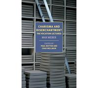 Charisma and Disenchantment: The Vocation Lectures