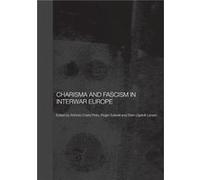 Charisma and Fascism by Antonio Costa Pinto Antonio Costa Pinto (Auteur)