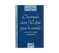 Charismes dans l'Eglise pour le monde - la vie consacrée aujourd'hui - Inconnus - Mediaspaul - Livre