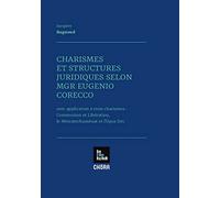 Charismes et structures juridiques selon Mgr Eugenio Corecco