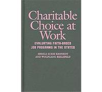 Charitable Choice at Work, Public Management and Change Sheila Suess Kennedy, Wolfgang Bielefeld (Auteur)