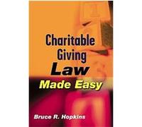 Charitable Giving Law Made Easy Bruce R. Hopkins (Auteur)