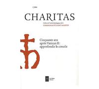 Charitas N° 1, 2011 - Cinquante Ans Après Vatican Ii : Approfondir Le Concile