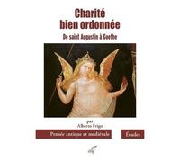 Charité Bien Ordonnée De Saint Augustin À Goethe - Six Études