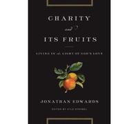 Charity and Its Fruits PB - [Livre en VO] Edwards Jonathan (Auteur)
