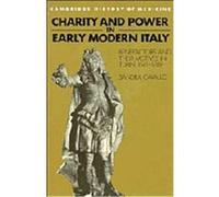 Charity and Power in Early Modern Italy, Cambridge Studies in the History of Medicine Sandra Cavallo (Auteur)