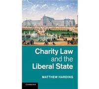 Charity Law and the Liberal State - Matthew University of Melbourne Harding - Cambridge University Press - Livre en Anglais - Hardback Matthew University of Melbourne HardingMatthew University of Melb