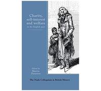 Charity, Self-interest and Welfare in Britain, The Neale Colloquium in British History Martin Daunton (Auteur)