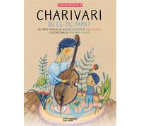 Charivari Où es-tu papa? - Marianne Pasquet - La Montagne Secrete - Livre CD - Contes et légendes jeunesse CD
