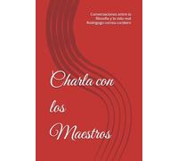 Charlas con los Maestros: Filosofía / Ensayo Espiritualidad / Reflexiones Poesía / Contemporánea