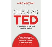 Charlas TED: La guía oficial TED para hablar en público