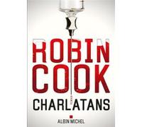 Charlatans Robin Cook (Auteur), Pierre Reignier (Traduction)