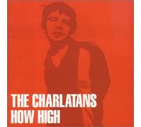 Charlatans, the - How High [Import]