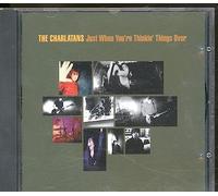 CHARLATANS (UK GROUP) - Just When You're Thinki'Things Over
