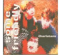 Charlatans, The - Some Friendly