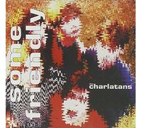 Charlatans,the - Some Friendly