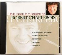 Charlebois,Robert - Les Plus belles chansons de Robert Charlebois