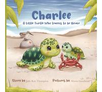 Charlee: A Little Turtle Who Learns to Be Brave
