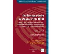 Charlemagne-Emile de Maupas (1818-1888) : étude d'une trajectoire