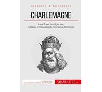 Charlemagne, Empereur D'occident - Aux Sources De L'europe