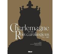François Bougard – Charlemagne et les rois carolingiens – 751-987 – Cartonné