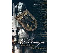 Charlemagne In Medieval German And Dutch Literature