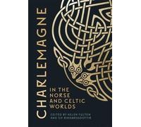 Charlemagne In The Norse And Celtic Worlds