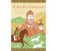 Charlemagne: Le sage empereur