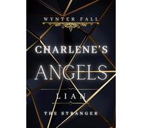Charlene's Angels: Lian - the Stranger: Dark Romance Thrill